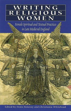 Stock image for Writing Religious Women: Female Spiritual and Textual Practices in Late Medieval England for sale by AwesomeBooks