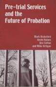 Imagen de archivo de Pre-Trial Services and the Future of Probation a la venta por Revaluation Books