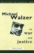 Stock image for Michael Walzer on War and Justice (Political Philosophy Now S.) for sale by Revaluation Books