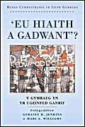 Stock image for 'Eu Hiaith a Gadwant? Y Gymraeg Yn Yr Ugeinfed Ganrif for sale by siop lyfrau'r hen bost