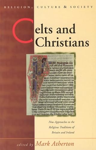 Imagen de archivo de Celts and Christians: New Approaches to the Religious Traditions of Britain and Ireland (Religion, Culture & Society Series) (Religion, Culture, and Society) a la venta por WorldofBooks