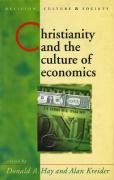 Beispielbild fr Christianity and the Culture of Economics (Religion, Culture & Society Series) (Religion, Culture, and Society) zum Verkauf von WorldofBooks