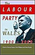 Beispielbild fr The Labour Party in Wales 1900-2000 zum Verkauf von WorldofBooks