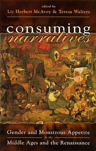 Stock image for Consuming Narratives: Gender and Monstrous Appetites in the Middle Ages and the Renaissance for sale by WorldofBooks