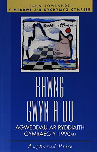 Stock image for Rhwng Gwyn a Du: Agweddau Ar Ryddiaith Gymraeg Y 1990au (Y meddwl a'r dychymyg Cymreig) for sale by WorldofBooks