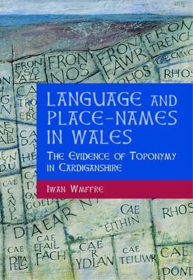 Beispielbild fr Language and Place-Names in Wales. The evidence of toponymy in Cardiganshire zum Verkauf von Hafod Books