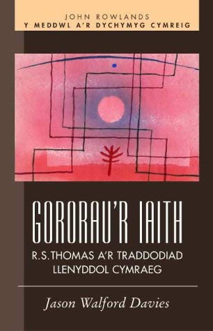 Stock image for Gororau'r Iaith: R. S. Thomas A'r Traddodiad Cymraeg for sale by WorldofBooks