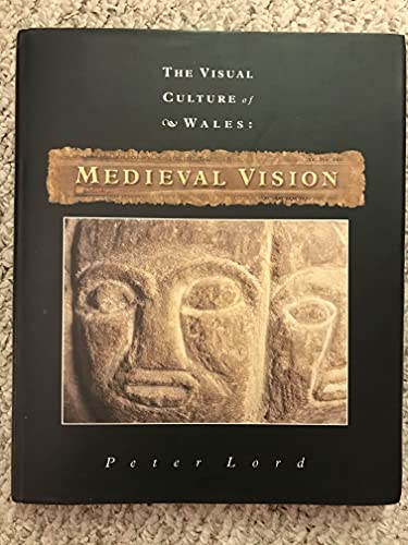 9780708318010: Medieval Vision (Visual Culture of Wales): The Visual Culture of Wales