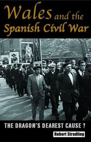 Stock image for Wales and the Spanish Civil War: The Dragon's Dearest Cause for sale by AwesomeBooks