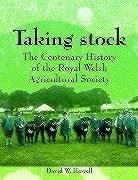 Taking Stock: The Centenary History of the Royal Welsh Agricultural Society (9780708318256) by Howell, David; Howell, David W.