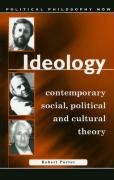 Ideology: Contemporary Social, Political and Cultural Theory (Political Philosophy Now) (9780708318645) by Porter, Robert