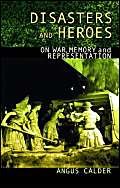Stock image for Disasters and Heroes: On War, Memory and Representation for sale by Midtown Scholar Bookstore