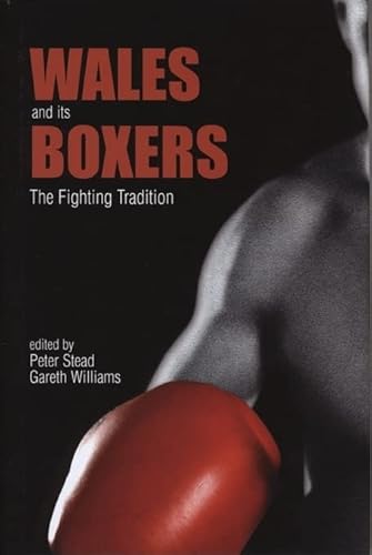 Stock image for Wales and Its Boxers: The Fighting Tradition for sale by WorldofBooks