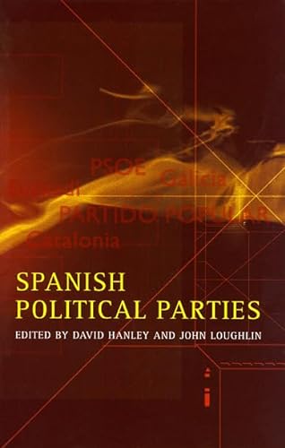 Beispielbild fr Spanish Political Parties (University of Wales Press - Writing Wales in English) zum Verkauf von AwesomeBooks