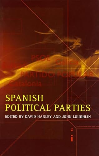 Imagen de archivo de Spanish Political Parties (University of Wales Press - Writing Wales in English) a la venta por AwesomeBooks