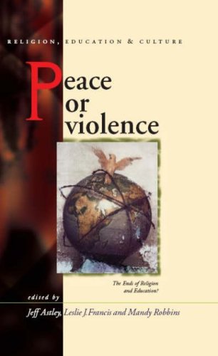 Beispielbild fr Peace or Violence: The End of Religion and Education? (University of Wales - Religion, Education, and Culture) zum Verkauf von Midtown Scholar Bookstore