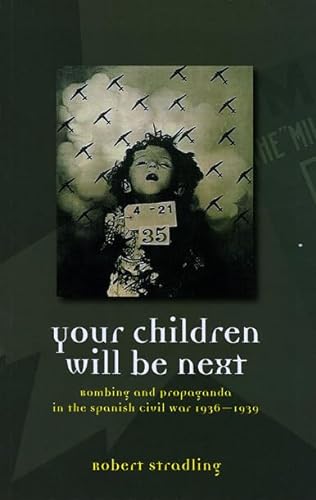 9780708320952: Your Children Will Be Next: Bombing and Propaganda in the Spanish Civil War, 1936-1939