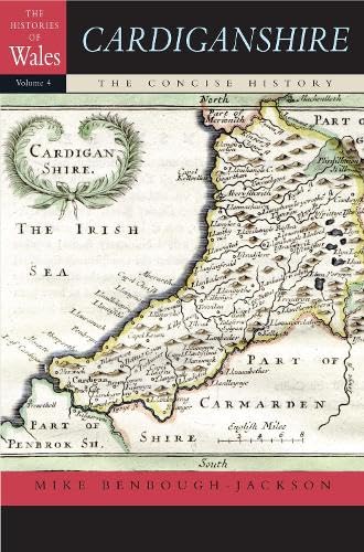 Beispielbild fr Cardiganshire: The Concise History (Histories of Wales) (Wales: Concise Histories) zum Verkauf von WorldofBooks