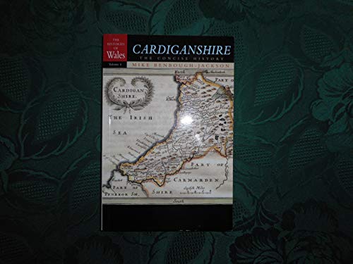 Cardiganshire: The Concise History (The Histories of Wales) (9780708321119) by Benbough-Jackson, Mike