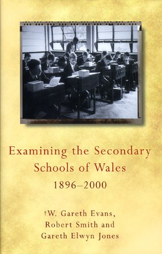 Stock image for Examining the Secondary Schools of Wales, 1896-2000 for sale by Ystwyth Books