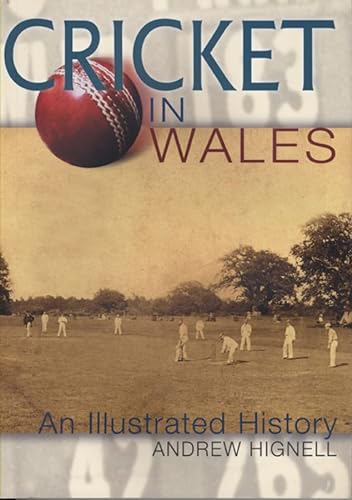 Beispielbild fr Cricket in Wales: An Illustrated History (Writing Wales in English) zum Verkauf von Reuseabook