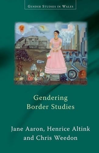 Imagen de archivo de Gendering Border Studies (Gender Studies in Wales) a la venta por ZBK Books