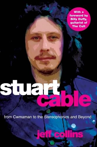 Stock image for Stuart Cable: From Cwmaman to the Stereophonics and Beyond for sale by WorldofBooks