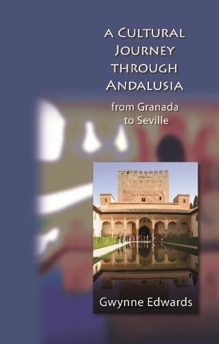 Beispielbild fr A Cultural Journey Through Andalusia: From Granada to Seville zum Verkauf von AwesomeBooks