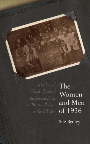 The Women and Men of 1926 . A Gender and Social History of the General Strike and Miners' Lockout...