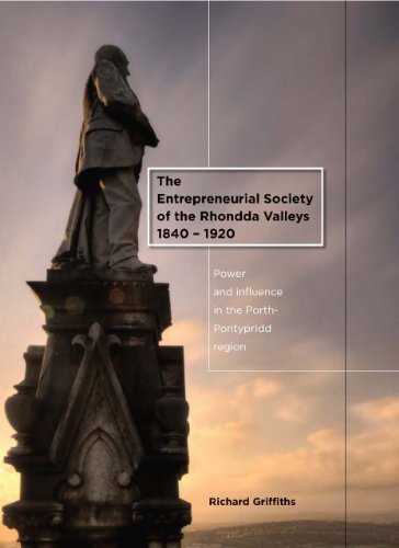 Beispielbild fr The Entrepreneurial Society of the Rhondda Valleys, 1840-1920: Power and Influence in the Porth-Pontypridd Region zum Verkauf von WorldofBooks