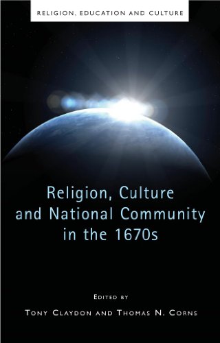 Imagen de archivo de Religion, Culture and National Community in the 1670s (Religion, Education and Culture) a la venta por Books Unplugged