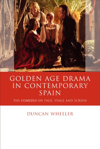 Stock image for Golden Age Drama in Contemporary Spain: The Comedia on Page, Stage and Screen (Iberian and Latin American Studies) for sale by MusicMagpie