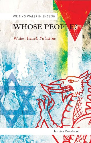 Stock image for Whose People?: Wales, Israel, Palestine (University of Wales Press - Writing Wales in English) for sale by GF Books, Inc.