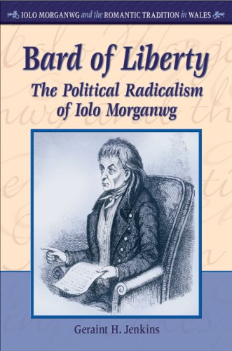9780708324998: Bard of Liberty: The Political Radicalism of Iolo Morganwg (Iolo Morganwg and the Romantic Tradition in Wales)