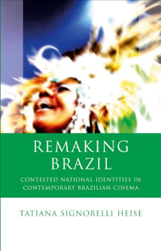 Stock image for Remaking Brazil: Contested National Identities in Contemporary Brazilian Cinema (University of Wales - Iberian and Latin American Studies) for sale by Midtown Scholar Bookstore