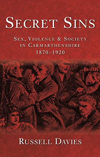 9780708325575: Secret Sins: Sex, Violence and Society in Carmarthenshire 1870-1920