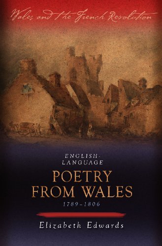 Beispielbild fr English-Language Poetry from Wales, 1789-1806 (University of Wales Press - Wales and the French Revolution) zum Verkauf von Powell's Bookstores Chicago, ABAA