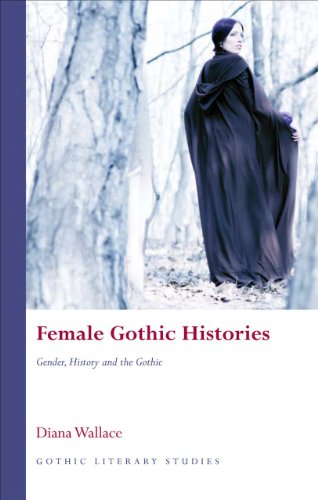Beispielbild fr Female Gothic Histories : Gender, History and the Gothic zum Verkauf von Better World Books Ltd