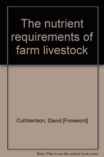 Stock image for The Nutrient Requirements of Farm Livestock : Technical Review and Tables for sale by Better World Books Ltd