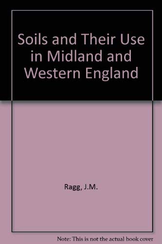 Imagen de archivo de Soils and Their Use in Midland and Western England ( Soil Survey of England Bulletin No. 12 a la venta por Karl Eynon Books Ltd