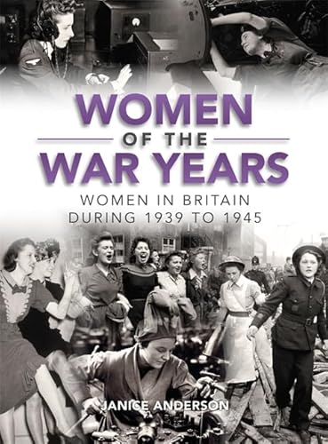 Beispielbild fr Women of the War Years: Women in Britain During 1939 to 1945 zum Verkauf von WorldofBooks