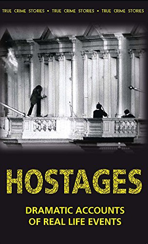 Stock image for Hostages: Dramatic Accounts of Real Life Events for sale by AwesomeBooks