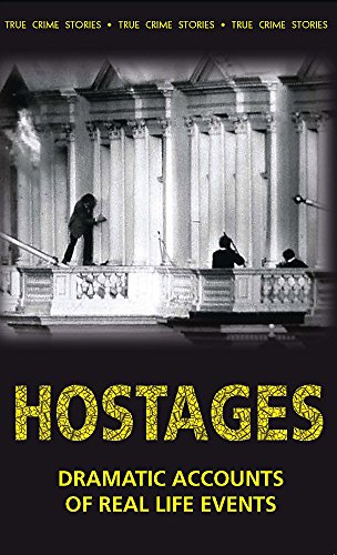 Stock image for Hostages: Dramatic Accounts of Real Life Events for sale by WorldofBooks