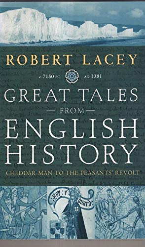9780708807712: Great Tales from English History: Cheddar Man to the Peasants Revolt