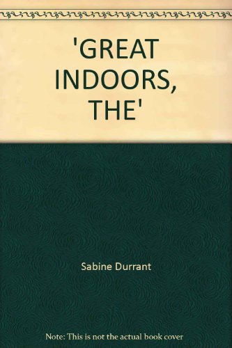 Stock image for 'GREAT INDOORS, THE' for sale by Goldstone Books