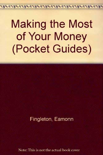 Imagen de archivo de Making the Most of Your Money (Pocket Guides) a la venta por Kennys Bookshop and Art Galleries Ltd.