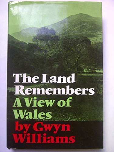Stock image for Land Remembers: View of Wales for sale by Goldstone Books