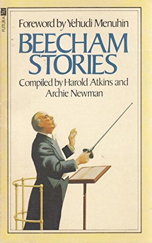 Beispielbild fr Beecham Stories: Anecdotes, Sayings and Impressions of Sir Thomas Beecham zum Verkauf von WorldofBooks