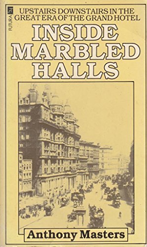 Stock image for Inside Marbled Halls: Life Above and Below Stairs in the Hyde Park Hotel for sale by WorldofBooks
