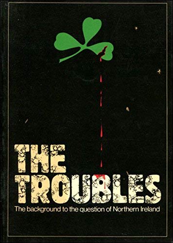 Stock image for The Troubles: Background to the Question of Northern Ireland for sale by WorldofBooks